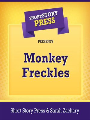cover image of Short Story Press Presents Monkey Freckles